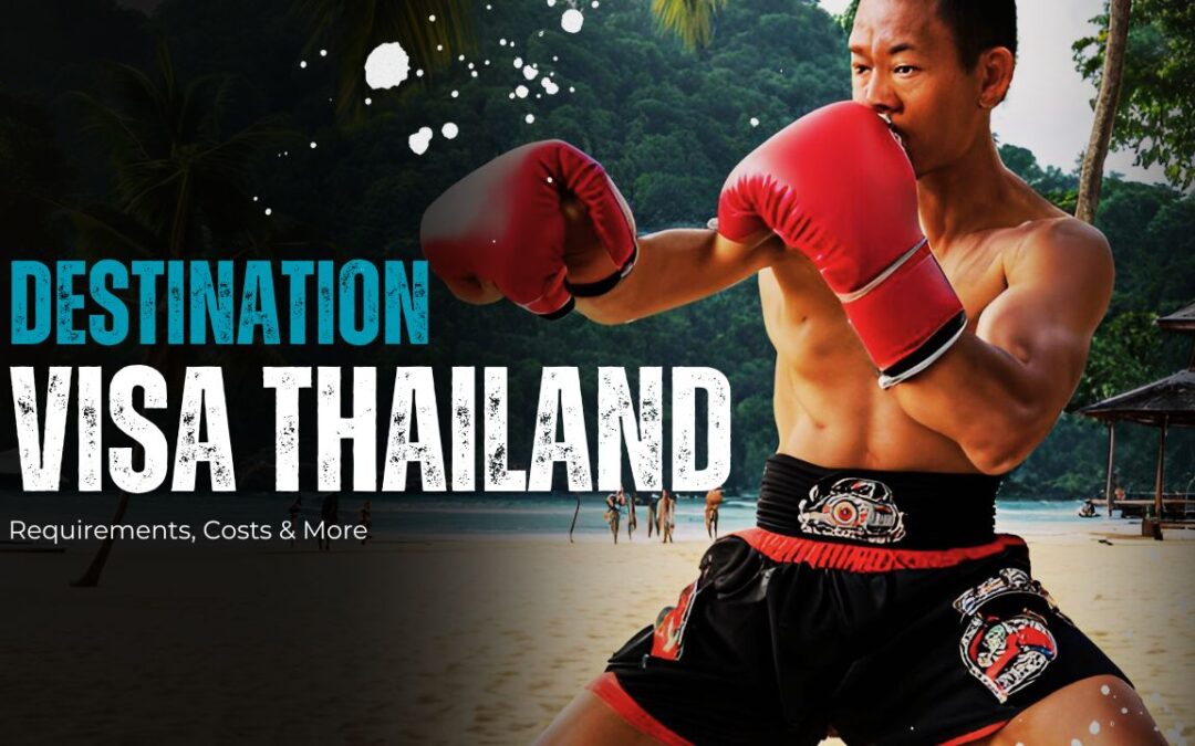 Destination Thailand Visa Requirements, Costs & More